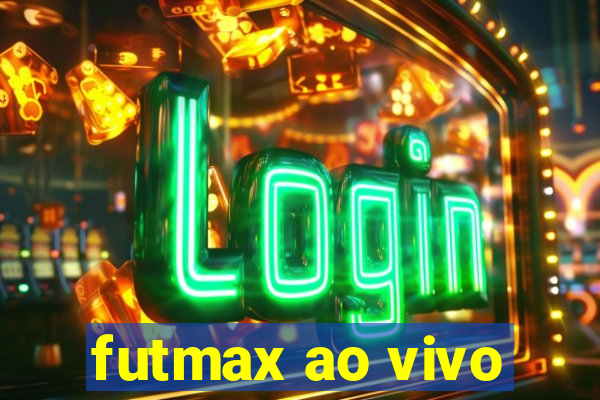 futmax ao vivo